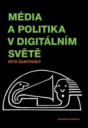 Kniha Média a politika v digitálním světě