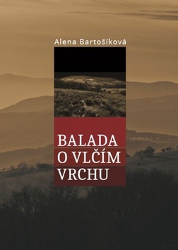 Kniha Balada o Vlčím vrchu - Bartošíková Alena