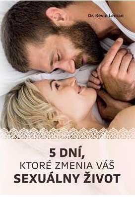 5 dní, ktoré zmenia váš sexuálny život - Kevin Leman