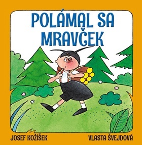 Polámal sa mravček - Josef Kožíšek,Vlasta Švejdová