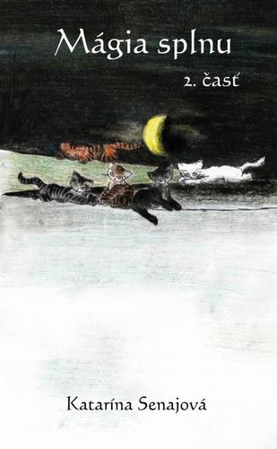Kniha Mágia splnu 2. časť - Katarína Senajová