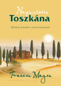 Napsütötte Toszkána - avagy otthon Olaszországban
