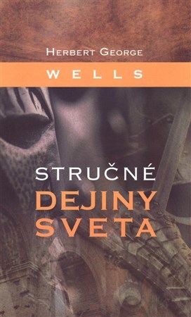 Stručné dejiny sveta - Herbert George Wells