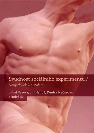 Svůdnost sociálního experimentu - Kolektív autorov,Hanuš Jiří,Lukáš Fasora,Denisa Nečasová