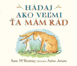 Hádaj,ako veľmi ťa mám rád!