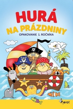 Kniha Hurá na prázdniny opakovanie 1. ročníka - Petr Šulc,Dana Křižáková