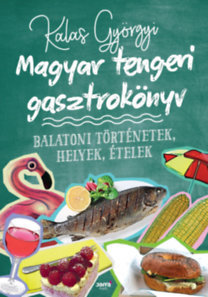 Kniha Magyar tengeri gasztrokönyv - Györgyi Kalas