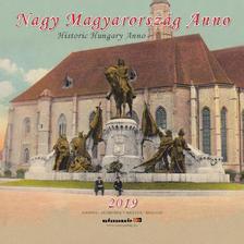Naptár 2019 Nagy Magyarország Anno 22x22 cm