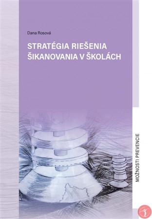 Stratégia riešenia šikanovania v školách - Dana Rosová