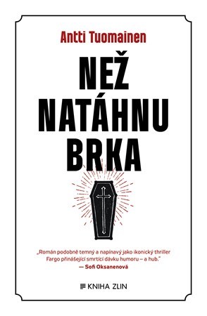 Než natáhnu brka - Antti Tuomainen,Vladimir Piskoř