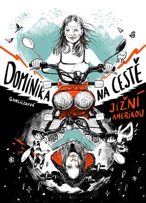 Dominika na cestě Jižní Amerikou - Dominika Gawliczková