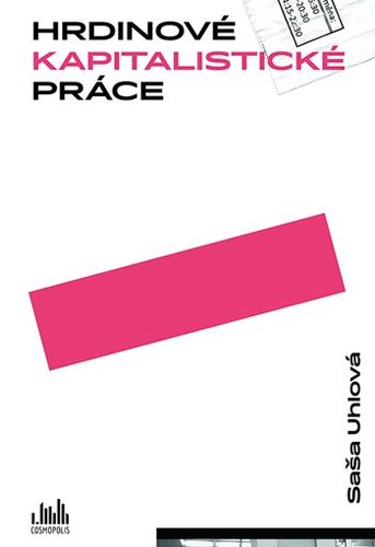 Kniha Hrdinové kapitalistické práce - Saša Uhlová