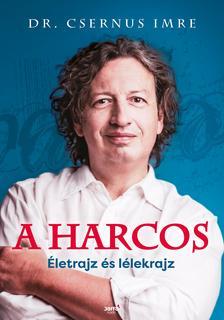 Kniha A harcos - Életrajz és lélekrajz - Imre Csernus