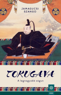 Tokugava - A legnagyobb sógun