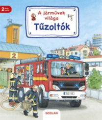 Tűzoltók - A járművek világa - Susanne Gernhäuser