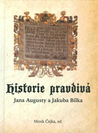 Kniha Historie pravdivá Jana Augusty a Jakuba Bílka - Mirek Čejka