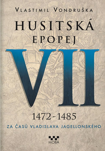 Husitská epopej VII. 1472 -1485 - Vlastimil Vondruška