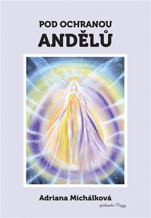 Kniha Pod ochranou andělů - Adriana Michálková