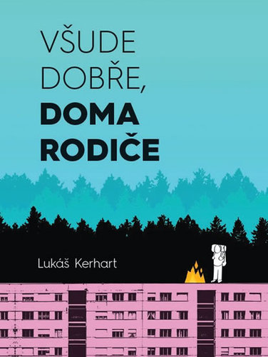 Kniha Všude dobře, doma rodiče