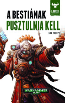 Kniha A Bestiának pusztulnia kell - A Bestia felemelkedése 8. - Gav Thorpe