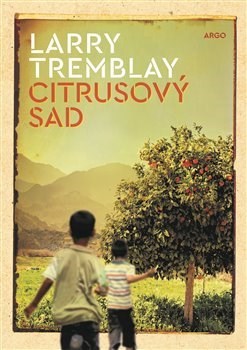 Kniha Citrusový sad - Larry Tremblay,Katarína Horňáčková