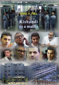 Kisbandi és a maffia - Az 1990-es évek magyarországi alvilága