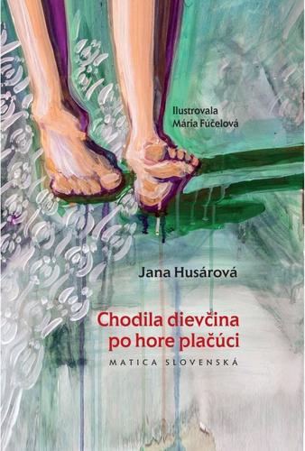 Kniha Chodila dievčina po hore plačúci