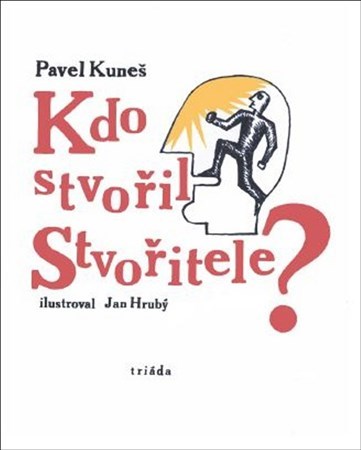 Kniha Kdo stvořil Stvořitele?