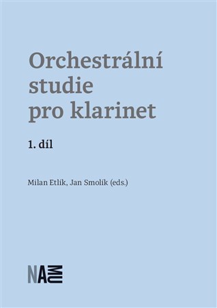 Orchestrální studie pro klarinet 1. díl - Milan Etlík,Jan Smolík