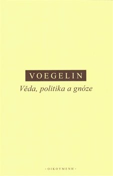 Kniha Věda, politika a gnóze - Eric Voegelin