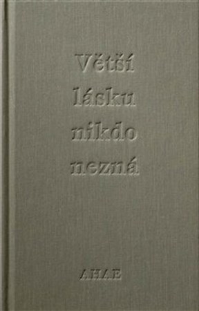 Kniha Větší lásku nikdo nezná - Ahae,Milan Knížák