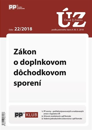 ÚZZ 22/2018 Zákon o doplnkovom dôchodkovom sporení