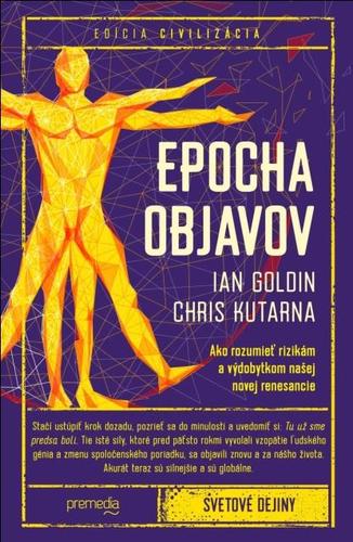 Epocha objavov - Ian Goldin,Chris Kutarna,Igor Otčenáš