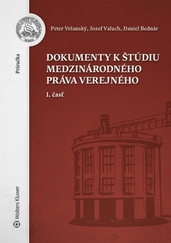 Dokumenty k štúdiu medzinárodného práva verejného - 1. časť - Peter Vršanský,Jozef Valuch,Daniel Bednár