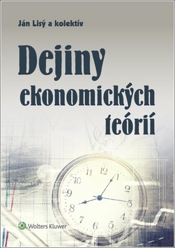 Dejiny ekonomických teórií - Ján Lisý,Kolektív autorov