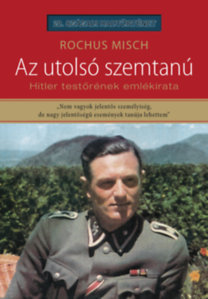 Az utolsó szemtanú - Hitler testőrének emlékirata