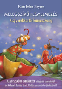 Kniha Melegszívű fegyelmezés - Kisgyerekkortól kamaszkorig - Payne Kim John