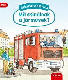 Első ablakos könyvem - Mit csinálnak a járművek? - Susanne Gernhäuser