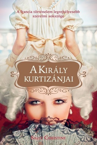 A király kurtizánjai - Négy nővér, akiket ugyanaz a francia király szeretett