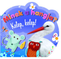 Kelep, kelep! - Minek a hangja?