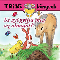 Ki gyógyítja meg az almafát? - Trixi könyvek