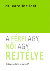 A férfi agy, női agy rejtélye - Ki kapcsolta ki az agyad?