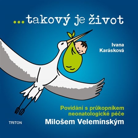 Takový je život - Ivana Karásková,Miloš Velemínský