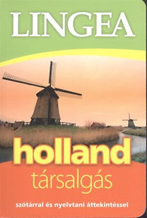 Lingea holland társalgás - Szótárral és nyelvtani áttekintéssel