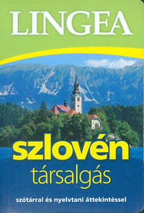 Lingea szlovén társalgás - Szótárral és nyelvtani áttekintéssel