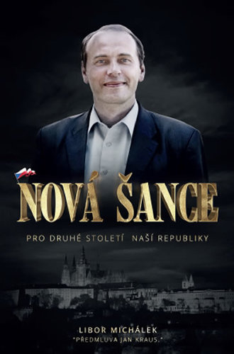 Nová šance pro druhé století naší republiky - Libor Michálek