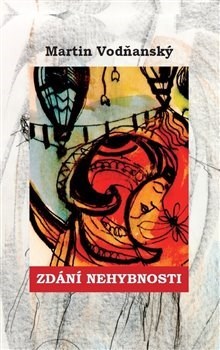 Zdání nehybnosti - Martin Vodňanský