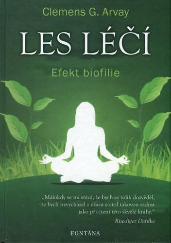 Les léčí - Efekt biofilie - Clemens G. Arvay