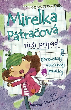 Mirelka Pátračová rieši prípad 3 Obrovskej vlasovej paniky - Kate Pankhurst,Zuzana Štelbaská