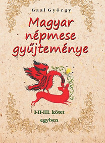 Kniha Magyar népmese gyűjteménye I-II-III. kötet egyben - Gaál György